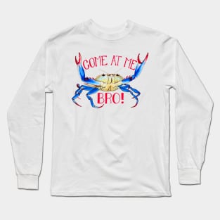 Come At Me Bro! Long Sleeve T-Shirt